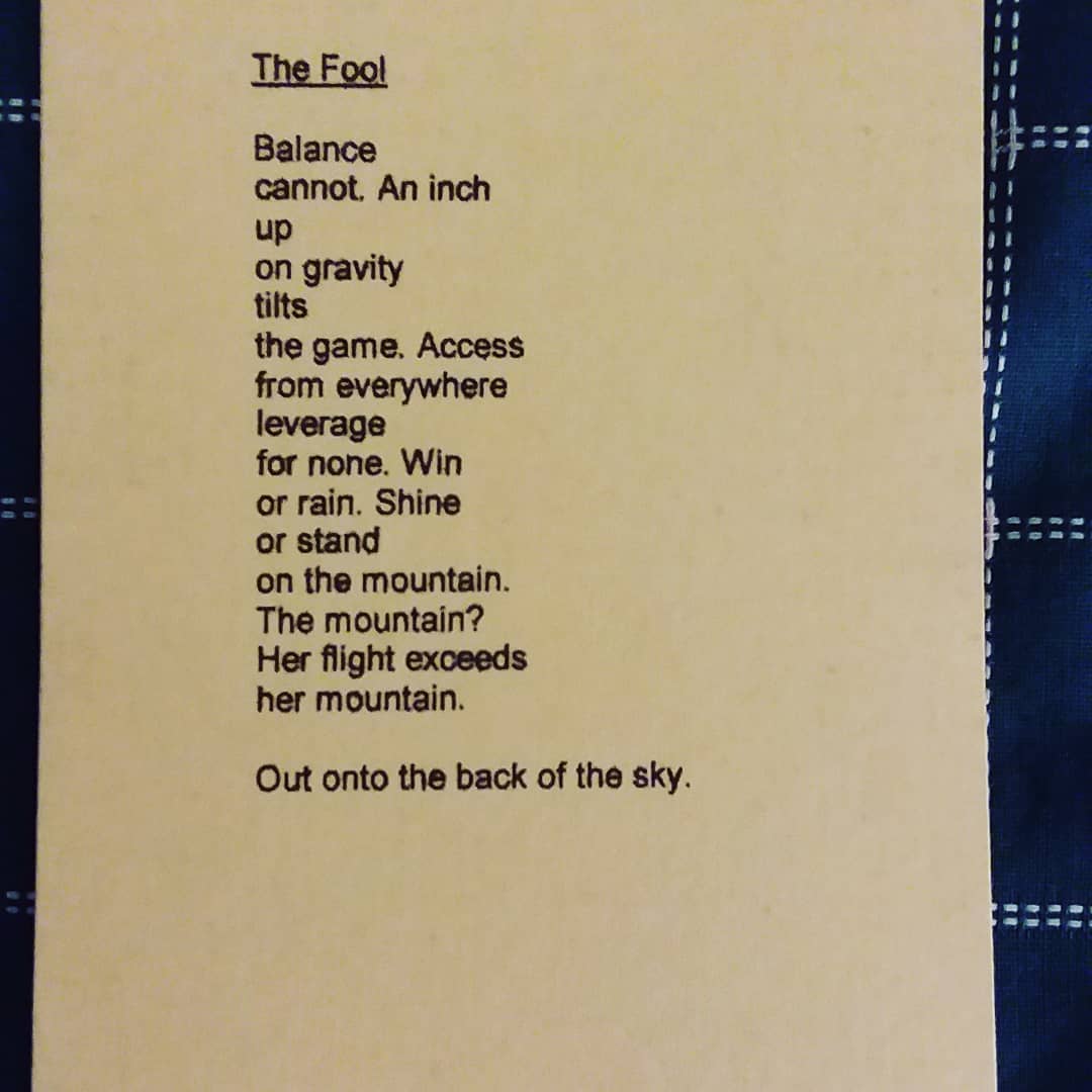 Inspired by poet Dorota Czerner to share another from Stein's Tarot - also my favorite deck. This is The Fool..."Access/ from everywhere/ levereage/ for none ." = truly a card for today. #dorotaczerner #charlesstein #abeautifulsaturday @dorotkacz